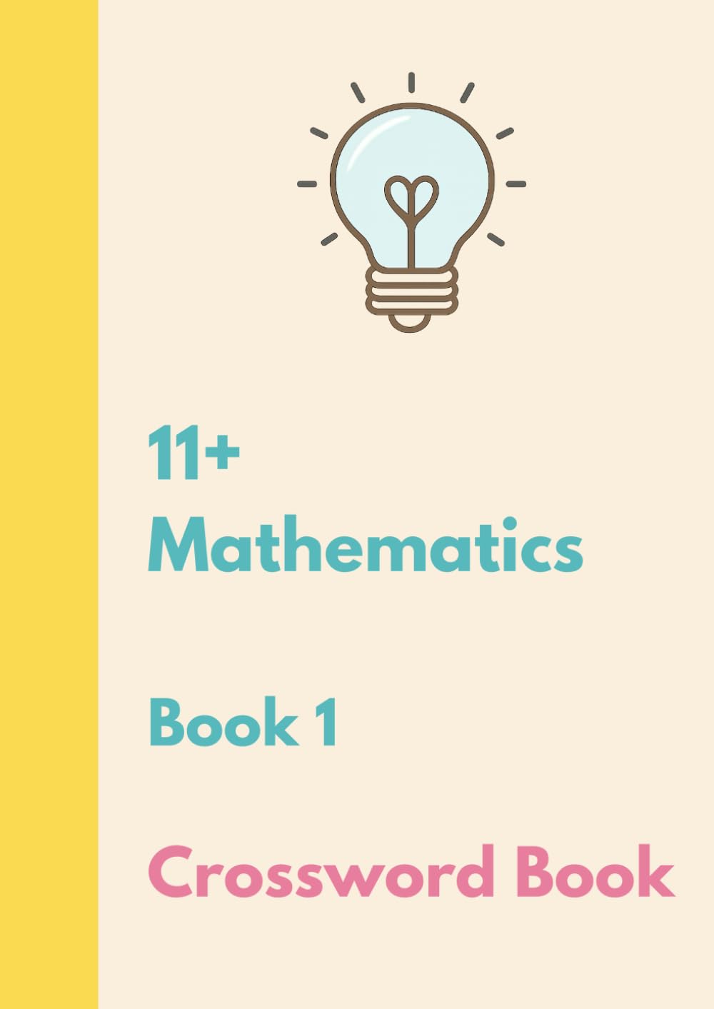 The Bright Puzzle Company: 11+ Mathematics Vocabulary Crosswords - Book 1: Building Confidence with Maths Terms for the 11+ (11+ Puzzle Books)