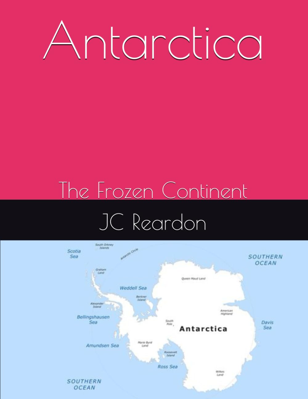 Antarctica: The Frozen Continent