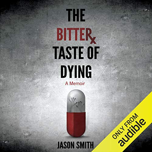 The Bitter Taste of Dying A Memoir (Audio Download) Jason Smith, Paul
