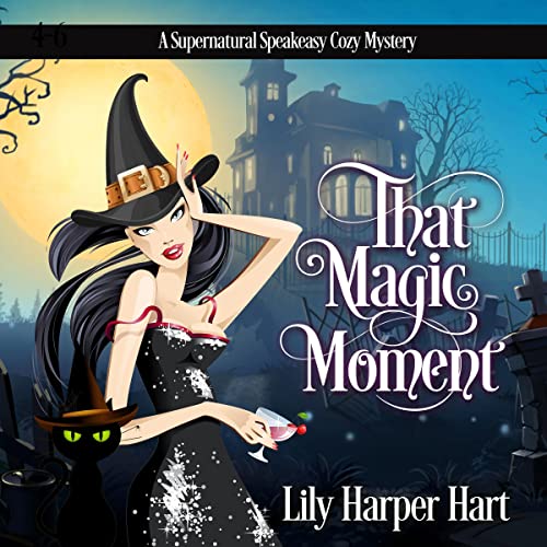 Lily Harper Hart  That Magic Moment (A Supernatural Speakeasy Cozy Mystery Book 9)