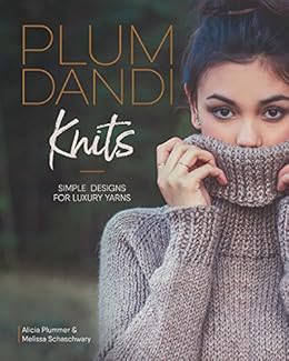 Kindle Store,Kindle eBooks,Arts & Photography Plum Dandi Knits: Simple Designs for Luxury Yarns Alicia Plummer,Melissa Schaschwary