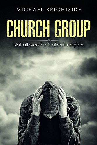 Church Group: Not all worship is about religion by [Michael Brightside]
