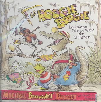 Le Hoogie Boogie Louisiana French Music For Children