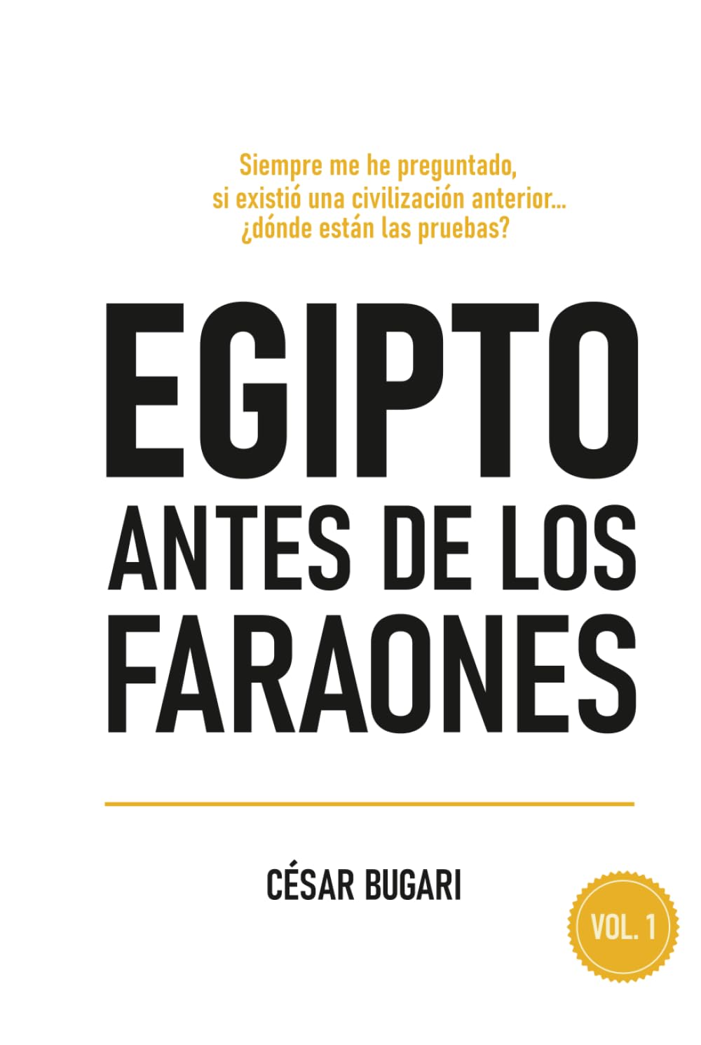 Egipto Antes de los Faraones: Si existió una civilización anterior, ¿dónde están las pruebas?