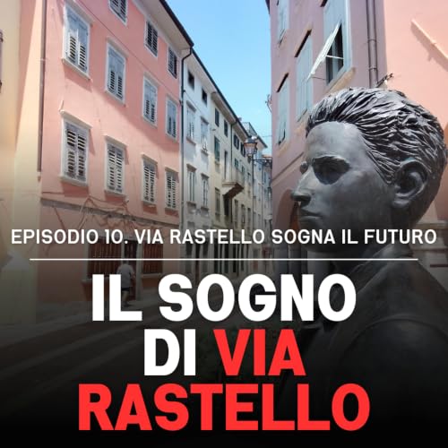 Episodio 10, Via Rastello sogna il futuro