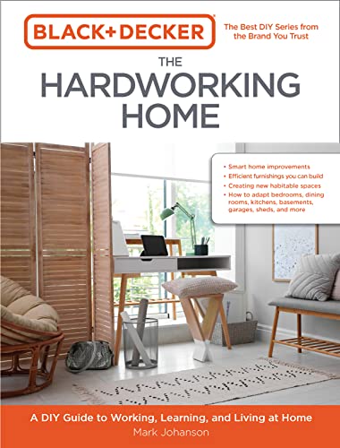 Black & Decker The Hardworking Home: A DIY Guide to