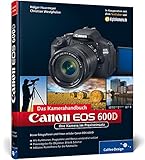 Canon EOS 600D. Das Kamerahandbuch: Ihre Kamera im Praxiseinsatz (Galileo Design) - Holger Haarmeyer, Christian Westphalen 