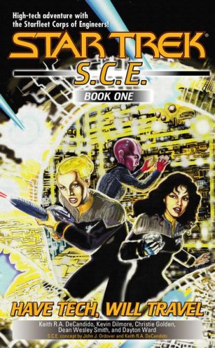 Have Tech Will Travel: SCE Omnibus (Star Trek: Starfleet Corps of Engineers Book 1)