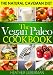 The Vegan Paleo Cookbook -  The Natural Caveman Diet