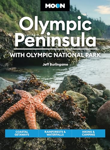 Moon Olympic Peninsula: With Olympic National Park: Coastal Getaways, Rainforests & Waterfalls,...