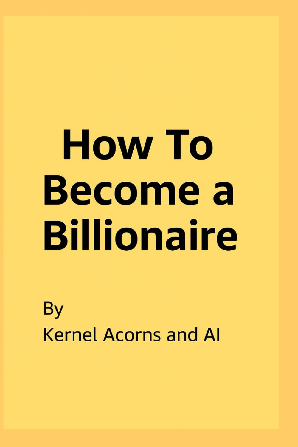 How to become a Billionaire:: The Key Filters