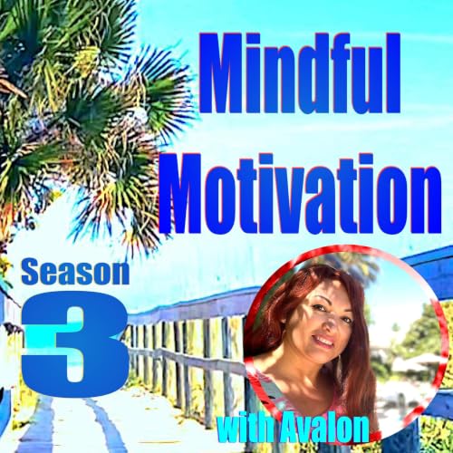 『Mindful Motivation in 10 Minutes | Everyday Inspiration with Avalon by One Minute Calm』のカバーアート