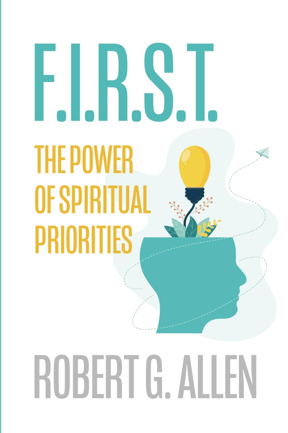 FIRST: The Power of Spiritual Priorities