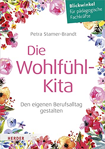 Die Wohlfühl-Kita: Den eigenen Berufsalltag