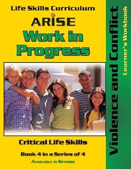 Paperback Life Skills Curriculum: ARISE Work In Progress, Book 4: Violence and Conflict (Learner's Workbook) Book