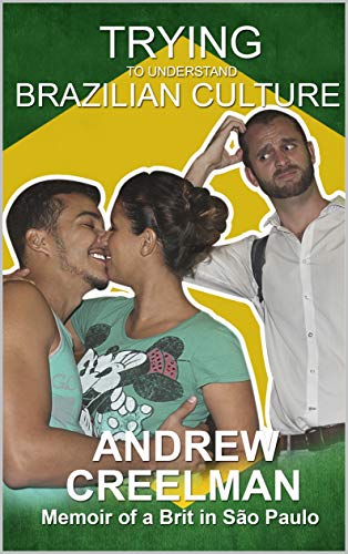 Trying To Understand Brazilian Culture: Memoir of a Brit in São Paulo