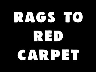 Rags to Red Carpet