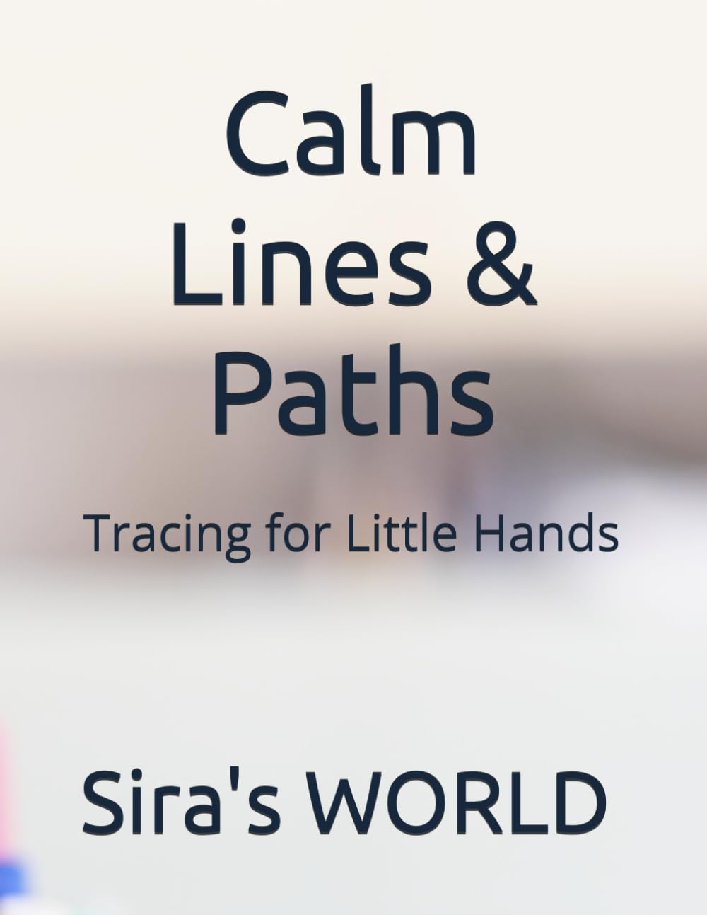 Calm Lines & Paths: Tracing for Little Hands