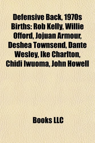 Defensive Back, 1970s Birth Introduction: Chidi Iwuoma, Rob Kelly, Lawrence Wright, Fred Weary, Dante Wesley, Willie Offord, Jojuan Armour