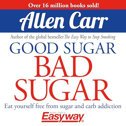 Good Sugar Bad Sugar Audiolibro Por Allen Carr arte de portada