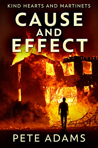 Cause And Effect: Vice Plagues The City (Kind Hearts And Martinets Book 1) by [Pete Adams]