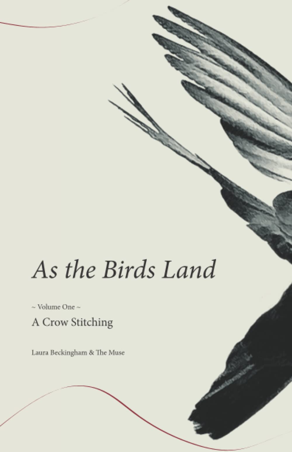 As the Birds Land: ~ Volume One ~ A Crow Stitching