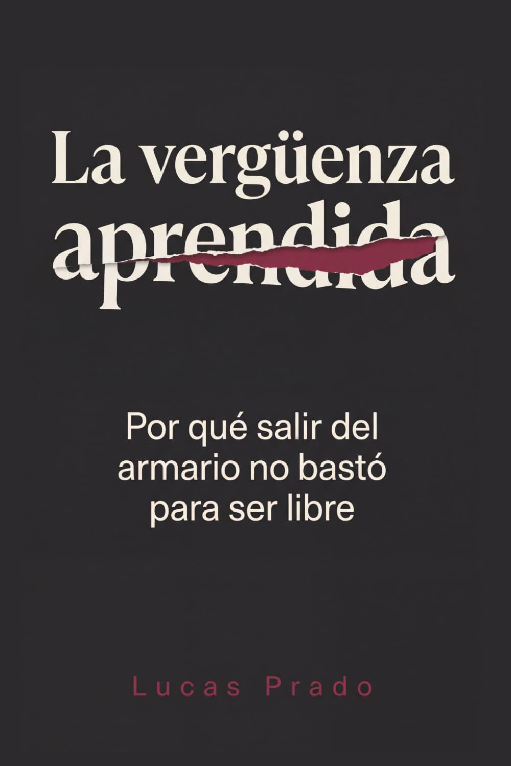 La Vergüenza Aprendida: Por qué salir del armario no bastó para ser libre
