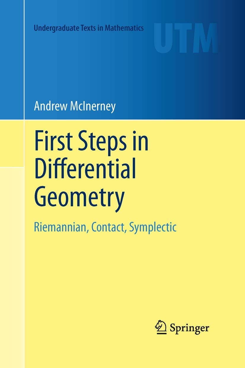 First Steps in Differential Geometry: Riemannian, Contact, Symplectic