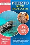 Puerto Rico Travel Guide: Your Complete Handbook to San Juan, El Yunque, Vieques, Flamenco Beach, Food & Hidden Gems with Itineraries & Insider Tips
