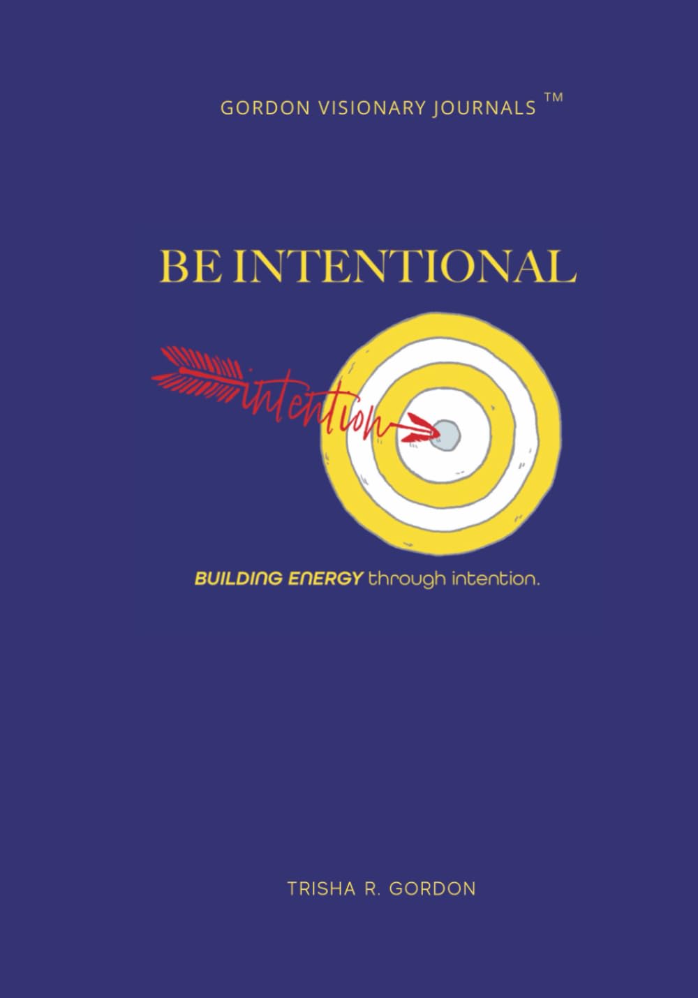 BE Intentional: Build Energy Through Intention