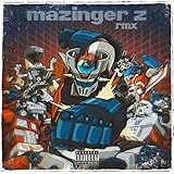  mazinger z (remix) [Explicit]