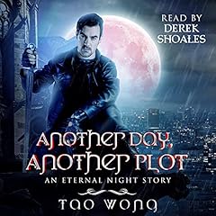 Another Day, Another Plot: A Vampire LitRPG Short Story Audiobook By Tao Wong cover art