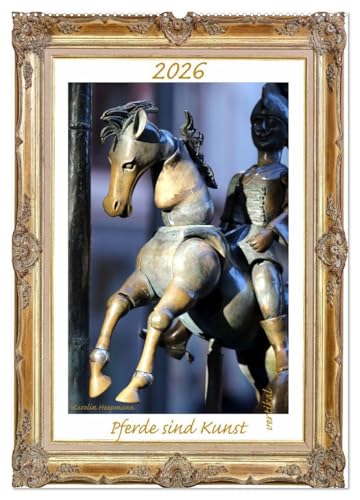 Horses are Art - Vertical (Wall Calendar 2026 DIN A2 High), CALVENDO Monthly Calendar: Wonderful, Varied Horse Sculptures