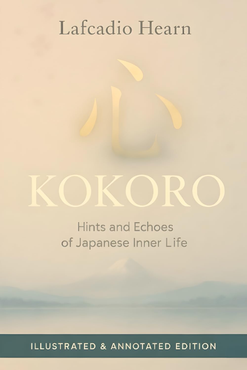 Kokoro: Hints and Echoes of Japanese Inner Life - Illustrated & Annotated Edition