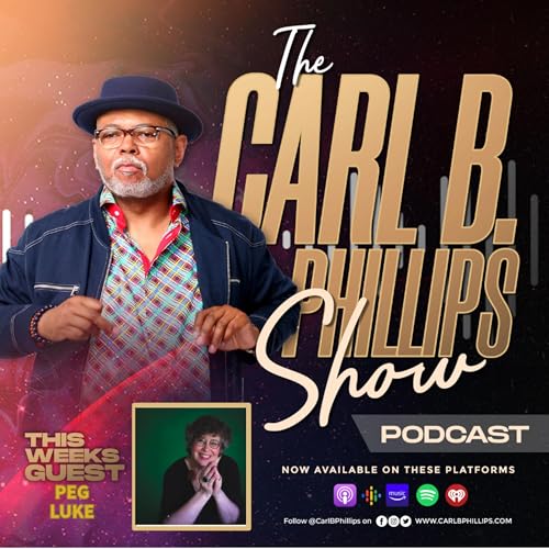 The Carl B. Phillips Show EP64 with guest Peg Luke