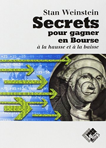 secrets pour gagner en bourse a la hausse, a la baisse by Stan Weinstein -1992 Paperback