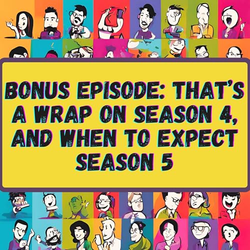 That's a Wrap on Season 4, and When to Expect Season 5 cover art