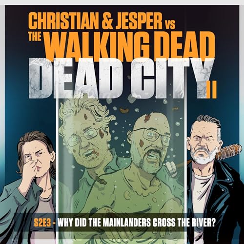 『116. Dead City Edition - S2E3: Why Did the Mainlanders Cross the River?』のカバーアート