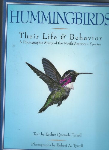 Hummingbirds, Their Life and Behavior: A Photographic Study of the North American Species