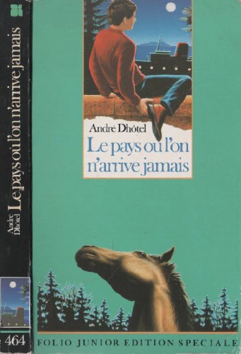 Le Pays Ou L'on N'arrive Jamais (INACTIF- FOLIO... [French] 2070334643 Book Cover