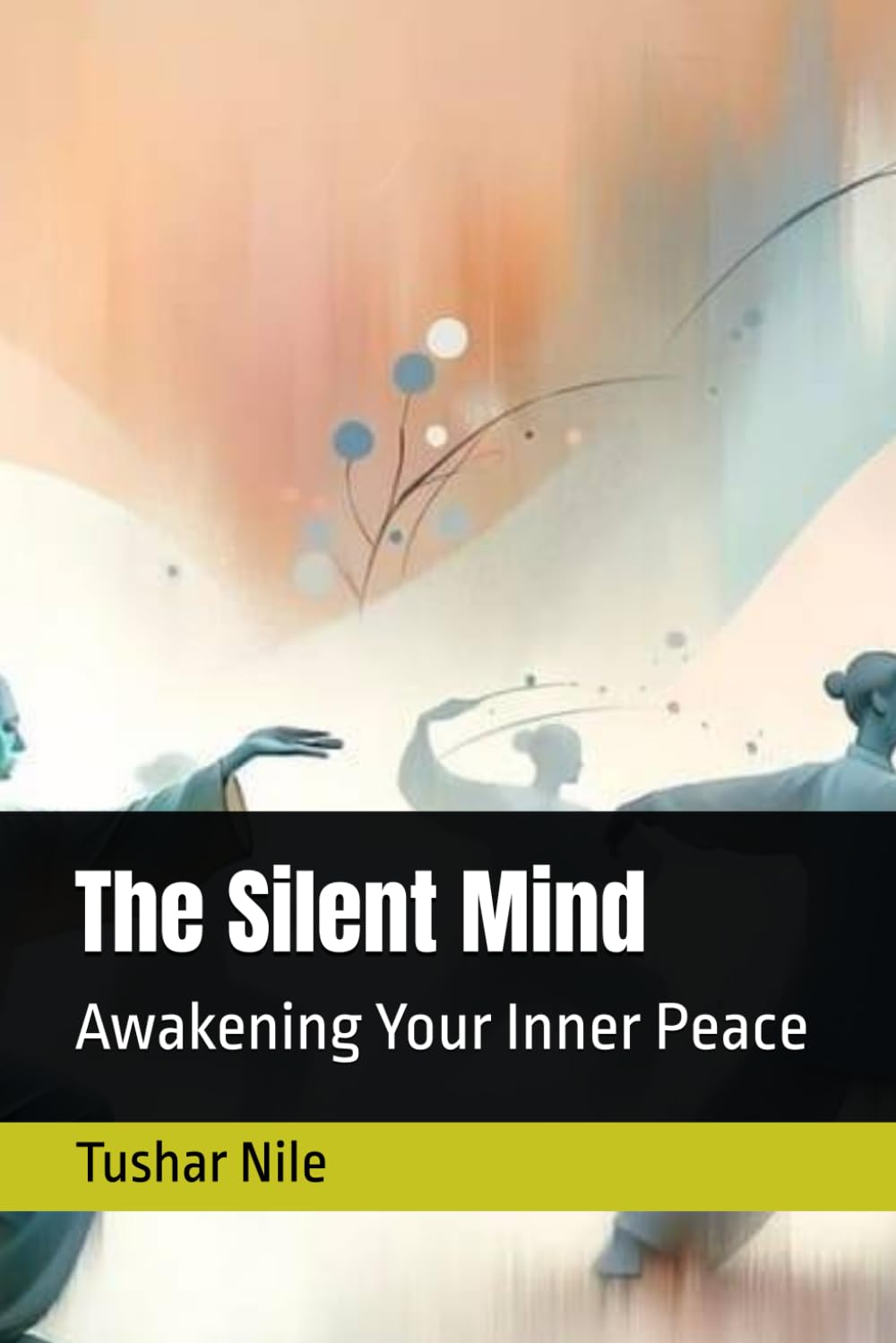 The Silent Mind: Awakening Your Inner Peace