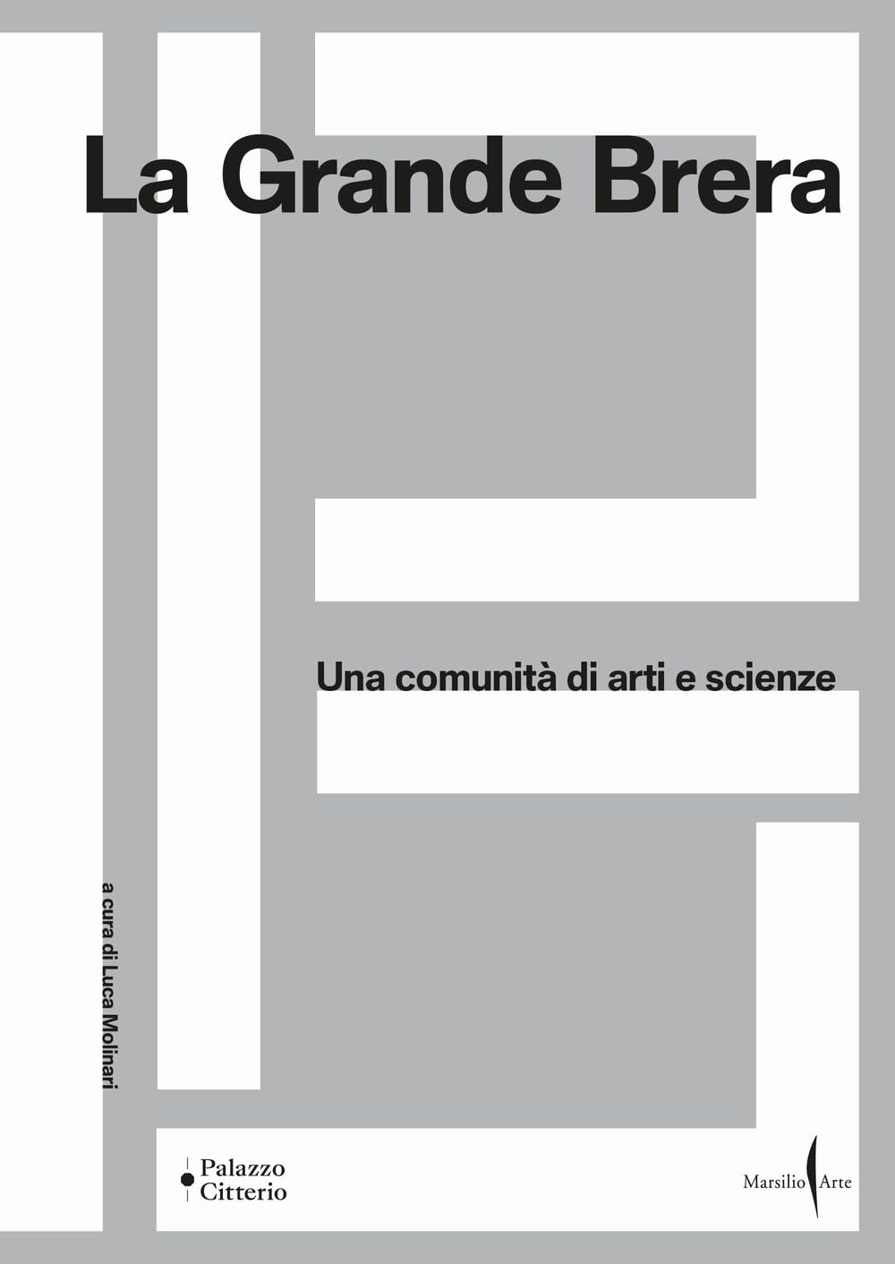 La Grande Brera. Una Comunità Di Arti E Scienze. Ediz. A Colori - 4
