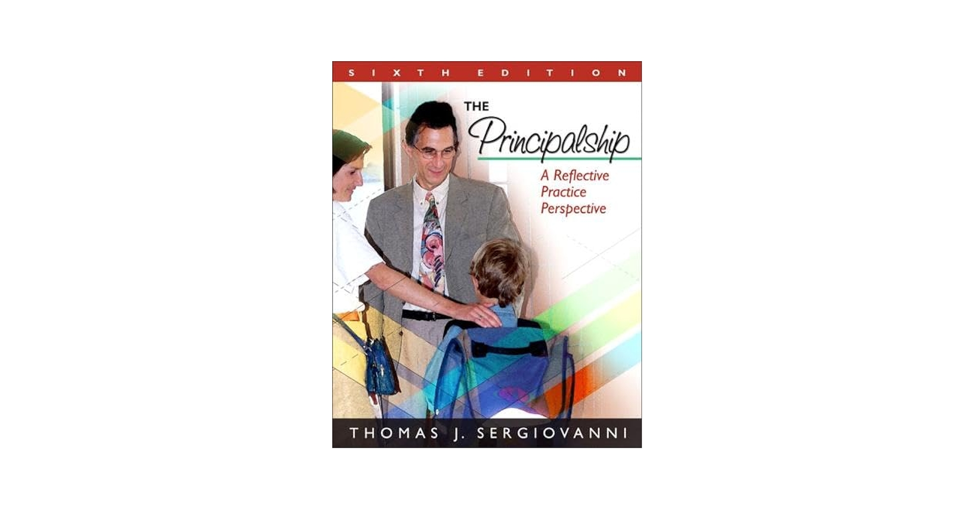 The Principalship: A Reflective Practice Perspective, 6th