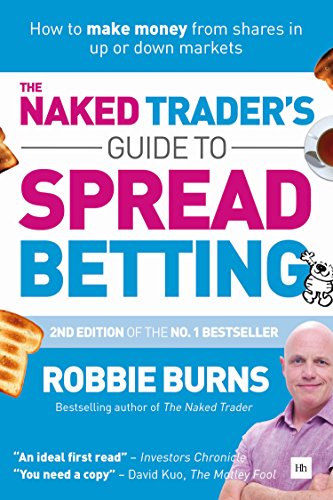 Télécharger The Naked Trader's Guide to Spread Betting: How to make money from shares in up or down markets (Eng livre En ligne