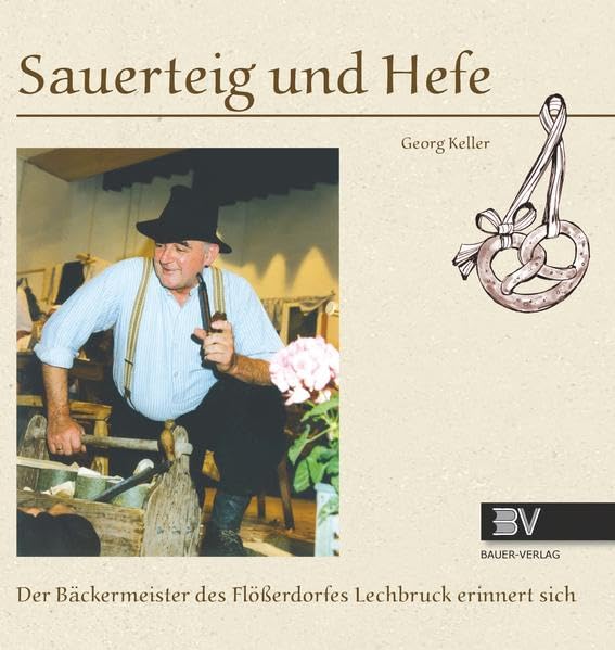 Sauerteig und Hefe: Der Bäckermeister des Flößerdorfes Lechbruck erinnert sich