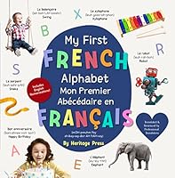 My First French Alphabet, Board Book: Bilingual French-English Picture Book of Letters by Heritage Press 1958934917 Book Cover