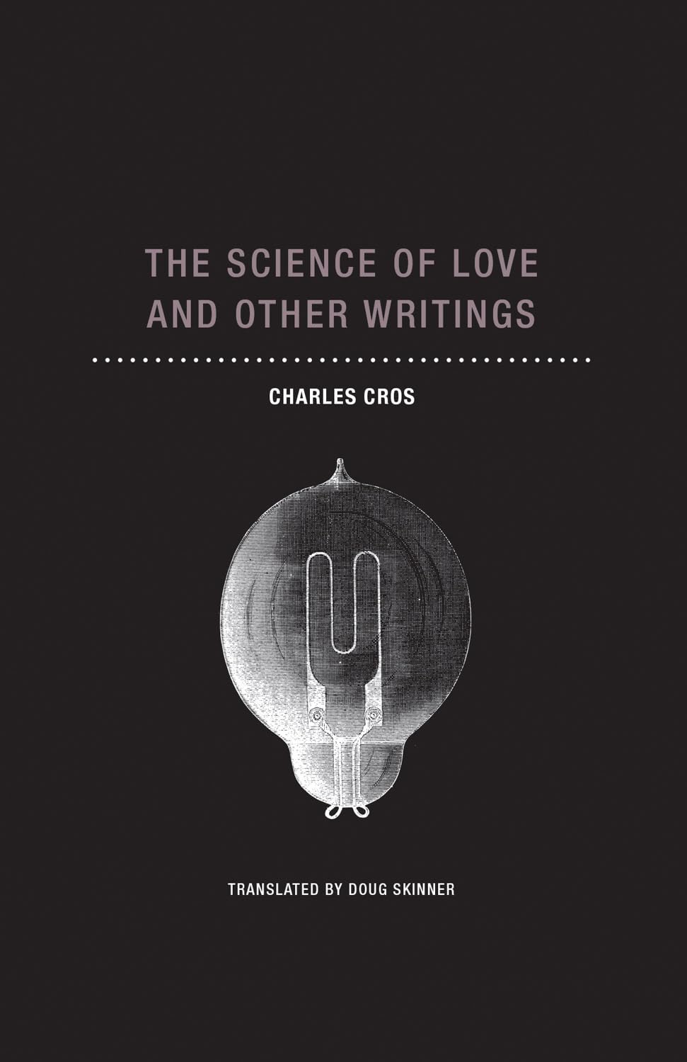 The Science of Love and Other Writings: Charles Cros