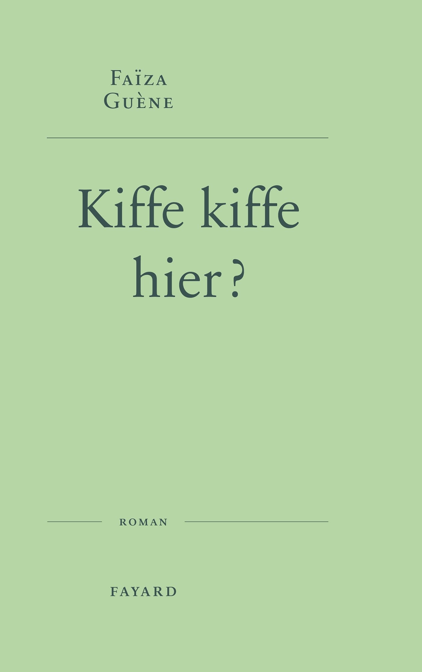 Kiffe kiffe hier ?: Roman