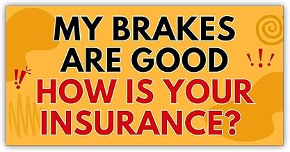 (7.5x3.75 in) Magnet Sticker My Brakes are Good How is Your Insurance Magnetic for Bumper, Car, Truck, Metal Surface - Waterproof, UV-Resistance