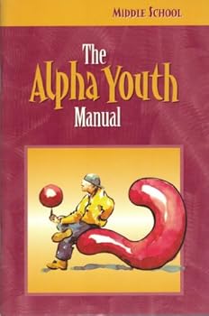 Paperback The Alpha Youth Manual (Middle School) Book